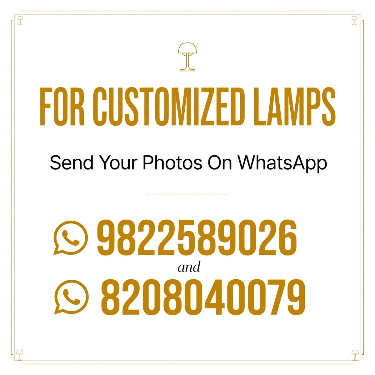 Promotional graphic for customized lamps, featuring gold and black text on a white background with decorative corner details. The text reads 'FOR CUSTOMIZED LAMPS', 'Send Your Photos On WhatsApp', and lists two WhatsApp phone numbers: 9822589026 and 8208040079.